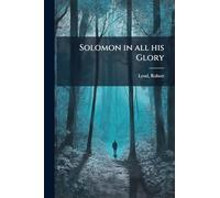 Solomon in all his Glory