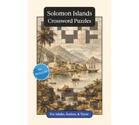Solomon Islands Crossword Puzzles: Crossword Puzzles with Easy to Read Print about the Solomon Islands, Culture, History and More | 6x9 inches, 120 ... (World Countries Crossword Puzzles)