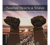 Solomon Northup Oxford Bookworms Library: Level 2: Twelve Years a Slave Paperback Solomon Northup Multicolor