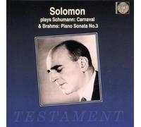 Solomon Plays Schumann: Carnaval & Brahms: Piano Sonata No. 3 by Testament (1998-09-01)