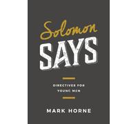 Solomon Says : Directives for Young Men
