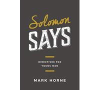 Solomon Says: Directives for Young Men