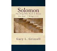 Solomon: The King Who Built A House For God - I Kings 1-11 (Self Publishing Innovations)