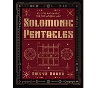 Solomonic Pentacles : Wisdom and Magic for the Modern Age