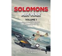Solomons Air War Volume 1: Guadalcanal August - September 1942