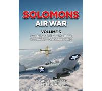 Solomons Air War Volume 3: Guadalcanal: From the Brink November - December 1942: 3 - Guadal