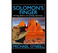 SOLOMON'S FINGER: Killing God is an unholy business
