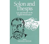 Solon and Thespis: Law and Theater in the English Renaissance