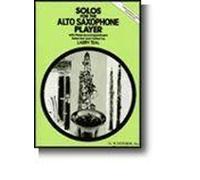Solos For The Alto Saxophone Player (Ed. Larry Teal) Asax