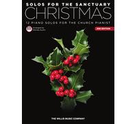Solos for the Sanctuary: Christmas - 2nd Edition 12 Piano Solos for the Church Pianist: Intermediate to Advanced Level
