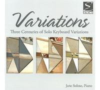 Solose, Jane - Variations: Three Centuries of Solo Keyboard
