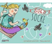 SOLOSOCKE: Die kurze Geschichte über eine einsame Socke beleuchtet die Einzigartigkeit und Wichtigkeit jeder Person. Jede hat ihren besonderen Wert und perfekt muss sowieso niemand sein.