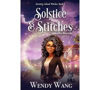 Solstice and Stitches: A paranormal cozy mystery (Serenity Island Witches)