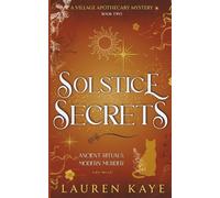 Solstice Secrets: A Cozy Village Apothecary Mystery: Book 2 (The Village Apothecary Mysteries)