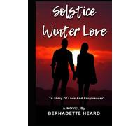 Solstice Winter Love: A Story of Love and Forgiveness