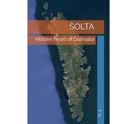 ŠOLTA: Hidden heart of Dalmatia (Croatia)