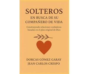 Solteros en busca de su compañero ideal: Construyendo relaciones verdaderas basadas en el plan original de Dios