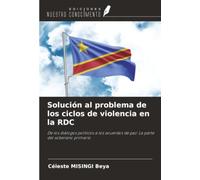 Solución al problema de los ciclos de violencia en la RDC: De los diálogos políticos a los acuerdos de paz: La parte del soberano primario