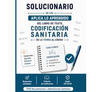 Solucionario de los Aplica lo Aprendido: del Libro de texto Codificación Sanitaria de la teoría al código