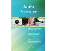 Solution Architecture A Complete Guide - 2021 Edition