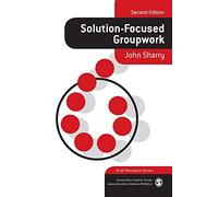 Solution-Focused Groupwork, Second Edition (Brief Therapies series)