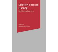 Solution-Focused Nursing: Rethinking Practice