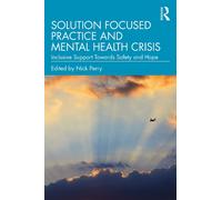 Solution Focused Practice and Mental Health Crisis