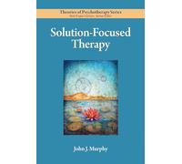 Solution-Focused Therapy (Theories of Psychotherapy Series®)