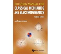 Solution Manual For Classical Mechanics And Electrodynamics (second Edition)