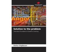 Solution to the problem: Theoretical Foundations of Systemic Coaching