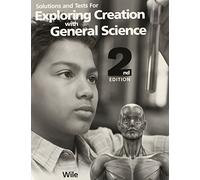 Solutions and Tests for Exploring Creation with General Science, 2nd Edition