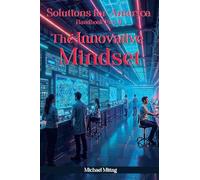 Solutions For America: : Handbook Part II The Innovative Mindset