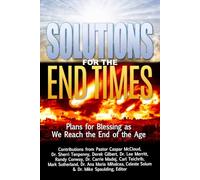 Solutions for the End Times: Plans for Blessing As We Reach the End of the Age