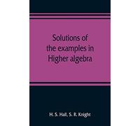 Solutions of the examples in Higher algebra