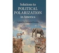 Solutions to Political Polarization in America