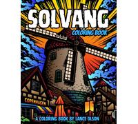 Solvang Coloring Book: Relaxing Danish Village Scenes, Windmills and Landmarks (Cities Coloring Books)