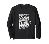 Solve A Problem Like Maria Sound of Music Family Musical Long Sleeve T-Shirt