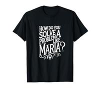Solve A Problem Like Maria Sound Of Music Family Musical T-Shirt