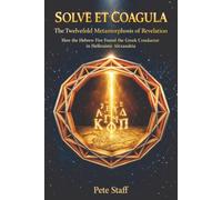 SOLVE ET COAGULA: The Twelvefold Metamorphosis of Revelation-How the Hebrew Fire Found the Greek Conductor in Hellenistic Alexandria