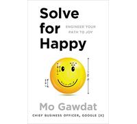 Solve For Happy: An original, insightful guide to finding joy