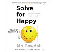 Solve for Happy: Engineering Your Path to Joy