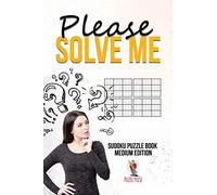 Solve Me Please : Sudoku Puzzle Book Medium Edition