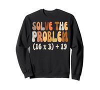 Solve The Problem 67 Funny Math Meme Six Seven For Teachers Sweatshirt
