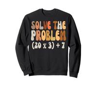 Solve The Problem 67 Funny Math Meme Six Seven For Teachers Sweatshirt