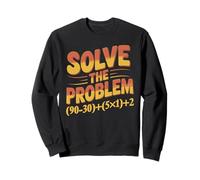 Solve The Problem 67 Math Teacher Mathematics 67th Number 67 Sweatshirt