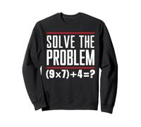 Solve The Problem 9x7+4 Brain Teaser Quiz Math Teacher Sweatshirt