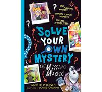 Solve Your Own Mystery: The Missing Magic: (Solve Your Own Mystery)