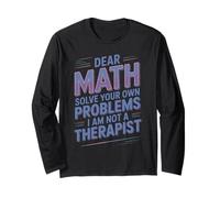 Solve Your Own Problems Mathematics Jokes Math Lover Math Long Sleeve T-Shirt