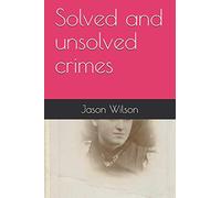 Solved and unsolved crimes: 2 (True crime)