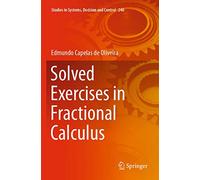 Solved Exercises in Fractional Calculus: 240 (Studies in Systems, Decision and Control, 240)